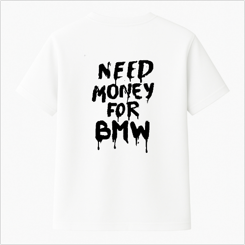 CAMISETA NEED MONEY BMW